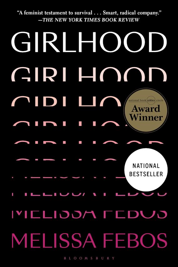 Girlhood, a 2021 bestselling collection of essays about the values that shape girls and the women they become, by Melissa Febos.