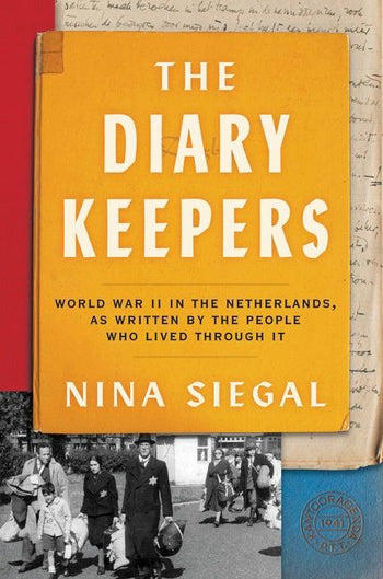 The Diary Keepers: World War II in the Netherlands as Written by the People Who Lived Through It book cover