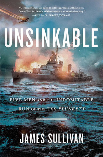 Unsinkable: Five Men and the Indomitable Run of the USS Plunkett cover